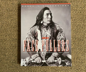 THE FACE PULLERS : PHOTOGRAPHING NATIVE CANADIANS:-BROCK SILVERSIDES,