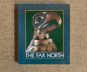 THE FAR NORTH : 2000 YEARS OF AMERICAN ESKIMO AND INDIAN ART