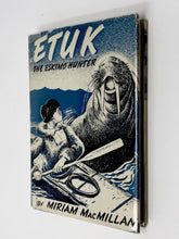 Load image into Gallery viewer, ETUK THE ESKIMO HUNTER - MACMILLAN SIGNED TWICE
